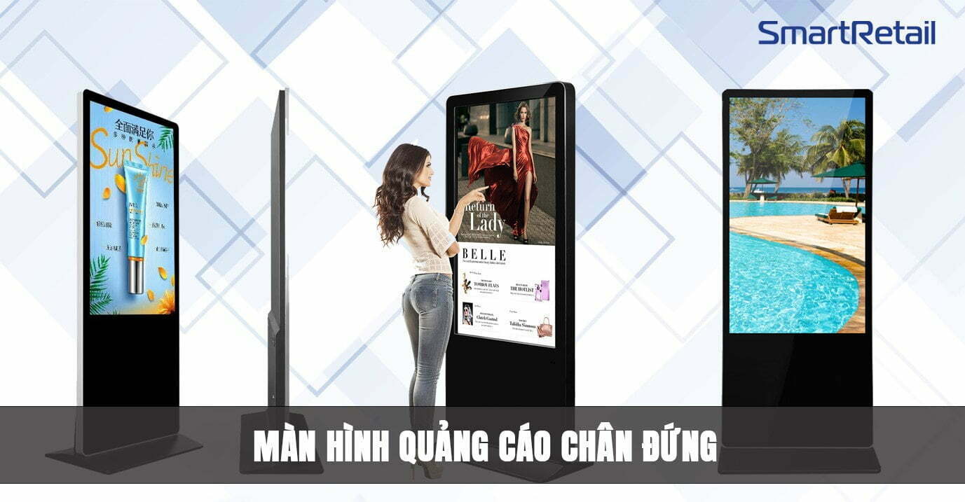 Màn hình quảng cáo chân đứng – Màn hình quảng cáo giá tốt