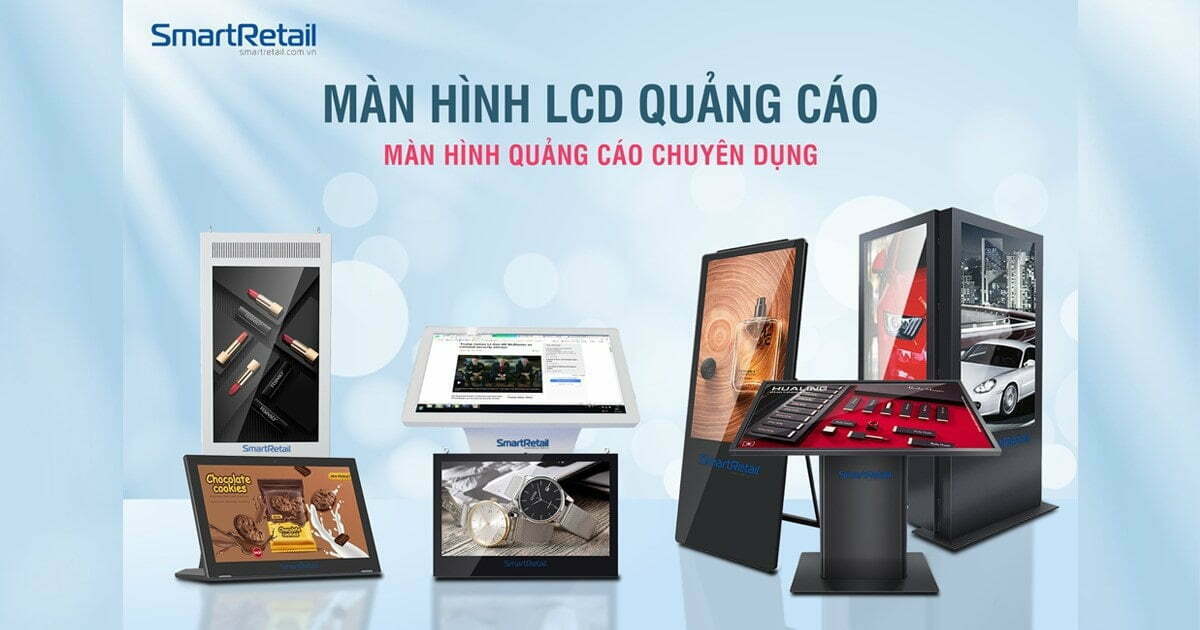Thông tin từ A đến Z về màn hình quảng cáo LCD thông minh