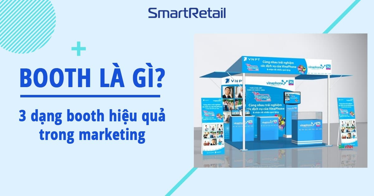 Booth quảng cáo là gì? Lợi ích và ứng dụng trong marketing