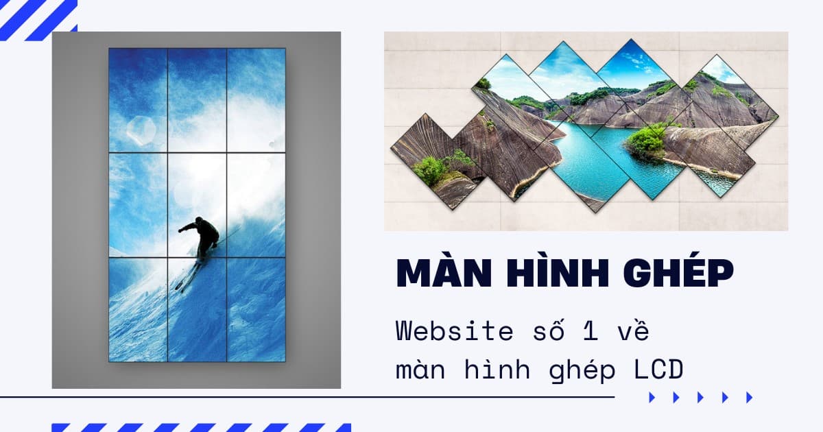Màn hình ghép | Website số 1 về màn hình ghép LCD