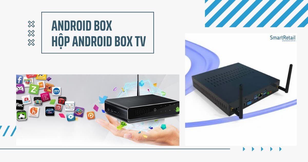Android Box | Hộp Android Box TV tốt nhất năm 2026