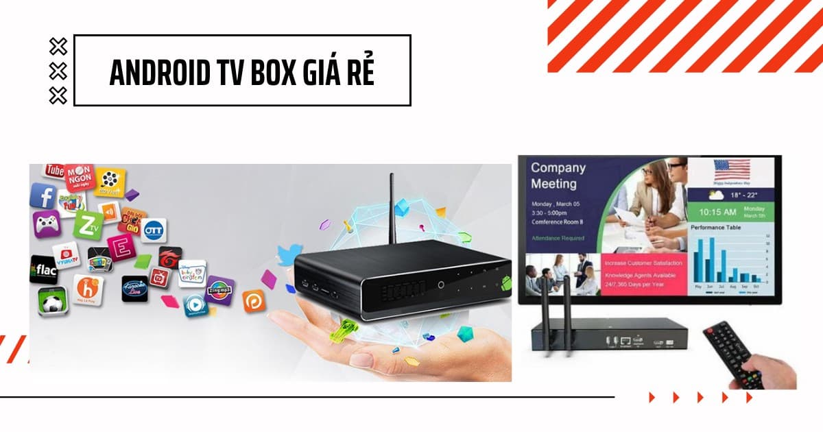 Android TV box giá rẻ | Sản phẩm đáng mua nhất năm 2025
