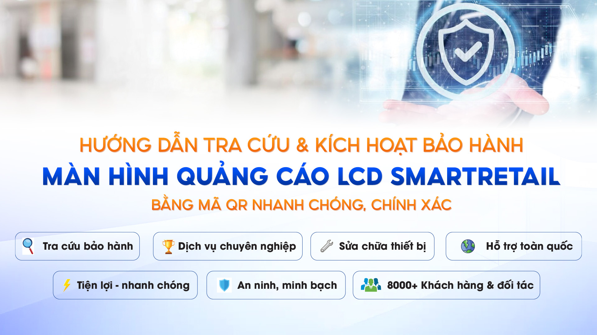 Hướng dẫn kích hoạt bảo hành màn hình quảng cáo LCD với mã Qr
